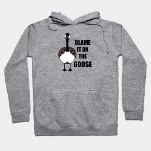 Blame It On The Goose Hoodie